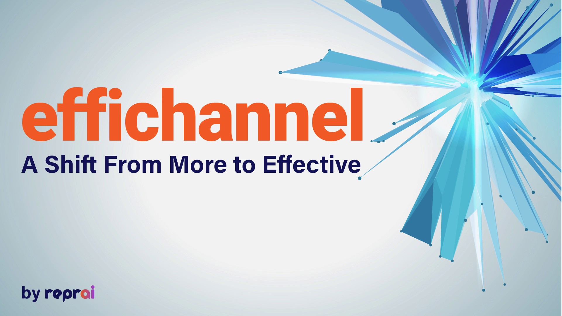 effichannel a shift from more to effective